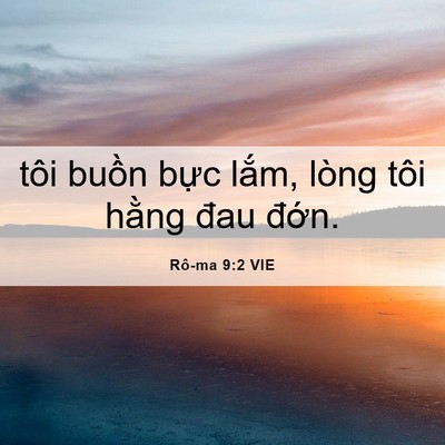 Picture 06 - Rô-ma 9:2 VIE - tôi buồn bực lắm, lòng tôi hằng đau - Bible Verse Picture