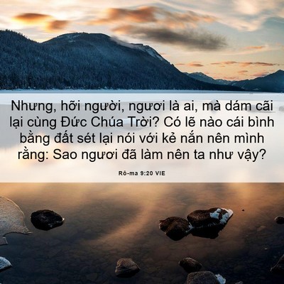 Picture 06 - Rô-ma 9:20 VIE - Nhưng, hỡi người, ngươi là ai, mà dám - Bible Verse Picture