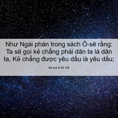 Picture 06 - Rô-ma 9:25 VIE - Như Ngài phán trong sách Ô-sê rằng: Ta - Bible Verse Picture