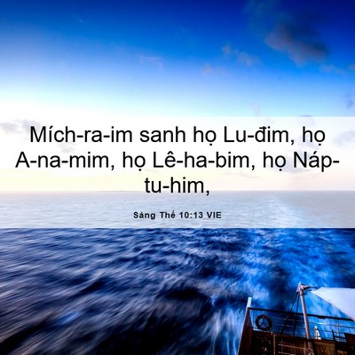 Picture 06 - Sáng Thế 10:13 VIE - Mích-ra-im sanh họ Lu-đim, họ A-na-mim, - Bible Verse Picture