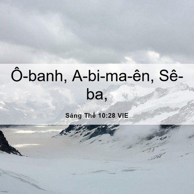 Picture 06 - Sáng Thế 10:28 VIE - Ô-banh, A-bi-ma-ên, - Bible Verse Picture
