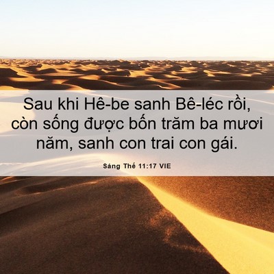 Picture 06 - Sáng Thế 11:17 VIE - Sau khi Hê-be sanh Bê-léc rồi, còn sống - Bible Verse Picture