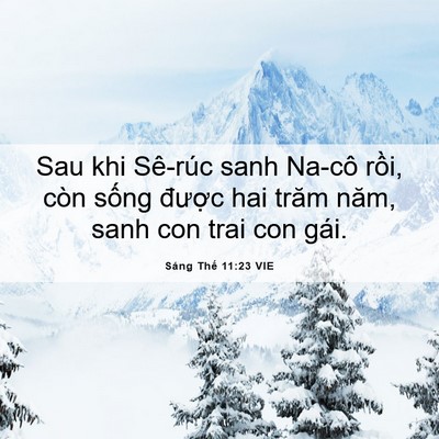 Picture 06 - Sáng Thế 11:23 VIE - Sau khi Sê-rúc sanh Na-cô rồi, còn sống - Bible Verse Picture