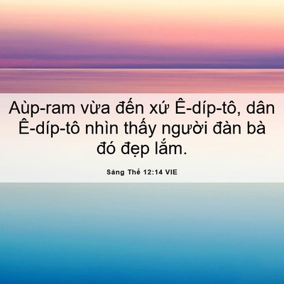 Picture 06 - Sáng Thế 12:14 VIE - Aùp-ram vừa đến xứ Ê-díp-tô, dân - Bible Verse Picture