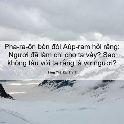 Picture 06 - Sáng Thế 12:18 VIE - Pha-ra-ôn bèn đòi Aùp-ram hỏi rằng: - Bible Verse Picture