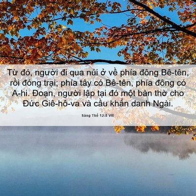 Picture 06 - Sáng Thế 12:8 VIE - Từ đó, người đi qua núi ở về phía - Bible Verse Picture