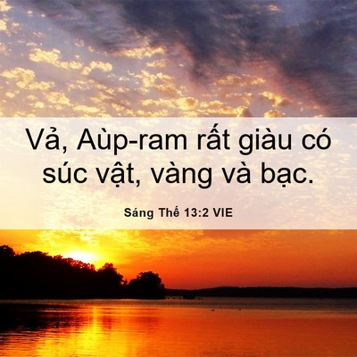 Picture 06 - Sáng Thế 13:2 VIE - Vả, Aùp-ram rất giàu có súc vật, vàng - Bible Verse Picture