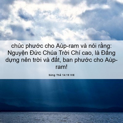 Picture 06 - Sáng Thế 14:19 VIE - chúc phước cho Aùp-ram và nói rằng: - Bible Verse Picture