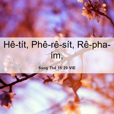 Picture 06 - Sáng Thế 15:20 VIE - Hê-tít, Phê-rê-sít, - Bible Verse Picture