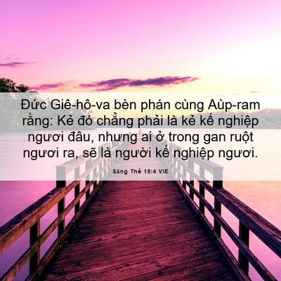 Picture 06 - Sáng Thế 15:4 VIE - Đức Giê-hô-va bèn phán cùng Aùp-ram - Bible Verse Picture