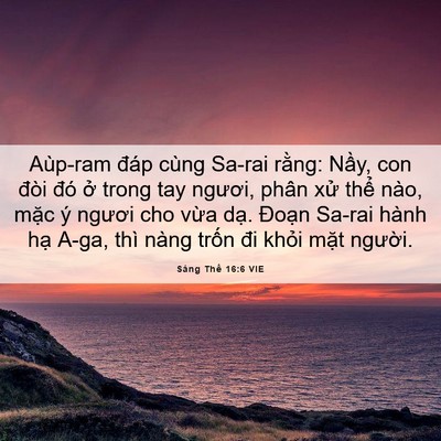 Picture 06 - Sáng Thế 16:6 VIE - Aùp-ram đáp cùng Sa-rai rằng: Nầy, con - Bible Verse Picture