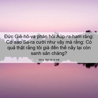 Picture 06 - Sáng Thế 18:13 VIE - Đức Giê-hô-va phán hỏi Aùp-ra-ham - Bible Verse Picture