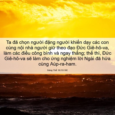 Picture 06 - Sáng Thế 18:19 VIE - Ta đã chọn người đặng người khiến - Bible Verse Picture