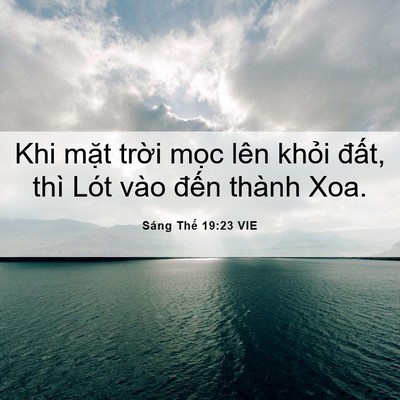 Picture 06 - Sáng Thế 19:23 VIE - Khi mặt trời mọc lên khỏi đất, thì - Bible Verse Picture