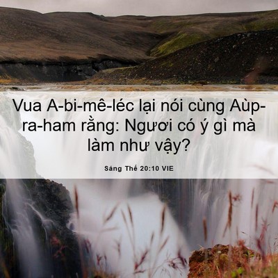 Picture 06 - Sáng Thế 20:10 VIE - Vua A-bi-mê-léc lại nói cùng Aùp-ra-ham - Bible Verse Picture