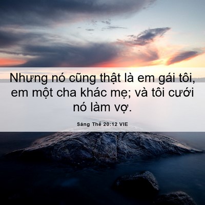Picture 06 - Sáng Thế 20:12 VIE - Nhưng nó cũng thật là em gái tôi, em - Bible Verse Picture