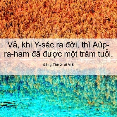 Picture 06 - Sáng Thế 21:5 VIE - Vả, khi Y-sác ra đời, thì Aùp-ra-ham đã - Bible Verse Picture