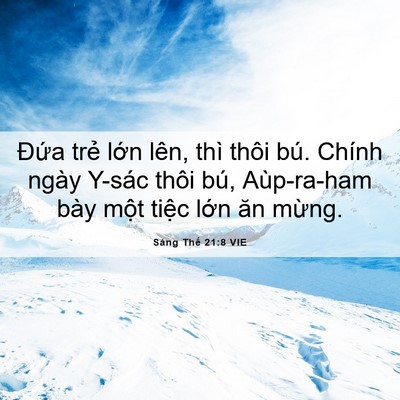 Picture 06 - Sáng Thế 21:8 VIE - Đứa trẻ lớn lên, thì thôi bú. Chính - Bible Verse Picture