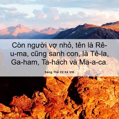 Picture 06 - Sáng Thế 22:24 VIE - Còn người vợ nhỏ, tên là Rê-u-ma, - Bible Verse Picture