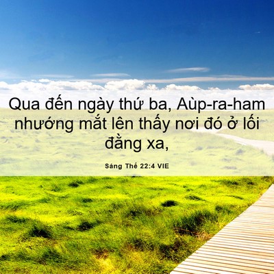 Picture 06 - Sáng Thế 22:4 VIE - Qua đến ngày thứ ba, Aùp-ra-ham nhướng - Bible Verse Picture
