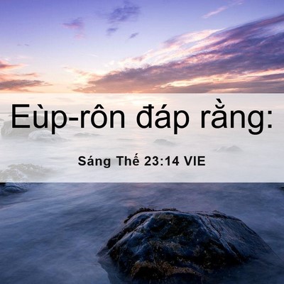 Picture 06 - Sáng Thế 23:14 VIE - Eùp-rôn đáp - Bible Verse Picture