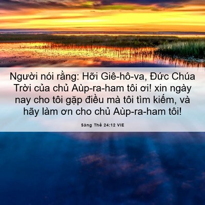 Picture 06 - Sáng Thế 24:12 VIE - Người nói rằng: Hỡi Giê-hô-va, Đức - Bible Verse Picture