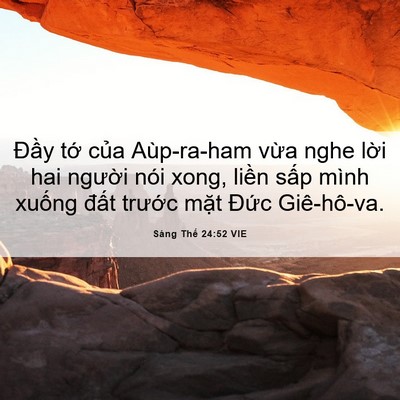 Picture 06 - Sáng Thế 24:52 VIE - Đầy tớ của Aùp-ra-ham vừa nghe lời - Bible Verse Picture