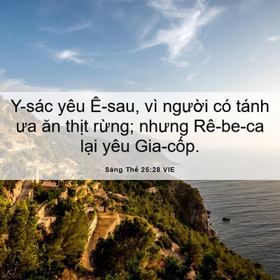 Picture 06 - Sáng Thế 25:28 VIE - Y-sác yêu Ê-sau, vì người có tánh ưa - Bible Verse Picture