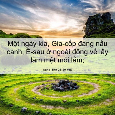 Picture 06 - Sáng Thế 25:29 VIE - Một ngày kia, Gia-cốp đang nấu canh, - Bible Verse Picture