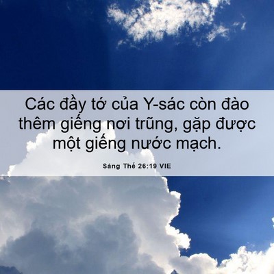 Picture 06 - Sáng Thế 26:19 VIE - Các đầy tớ của Y-sác còn đào thêm - Bible Verse Picture