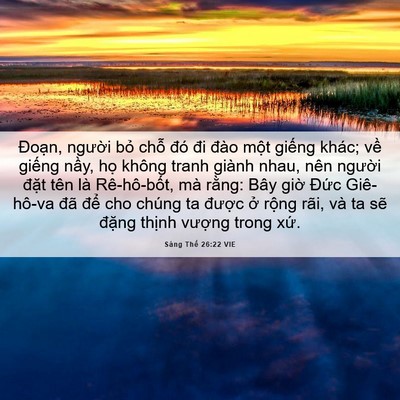 Picture 06 - Sáng Thế 26:22 VIE - Đoạn, người bỏ chỗ đó đi đào một - Bible Verse Picture