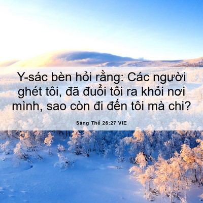 Picture 06 - Sáng Thế 26:27 VIE - Y-sác bèn hỏi rằng: Các người ghét - Bible Verse Picture