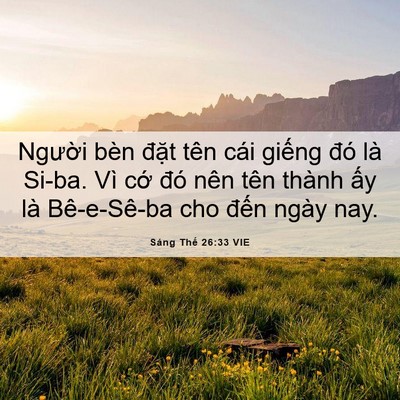 Picture 06 - Sáng Thế 26:33 VIE - Người bèn đặt tên cái giếng đó là - Bible Verse Picture