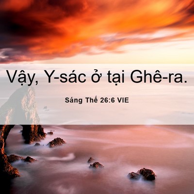 Picture 06 - Sáng Thế 26:6 VIE - Vậy, Y-sác ở tại - Bible Verse Picture