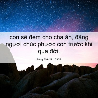 Picture 06 - Sáng Thế 27:10 VIE - con sẽ đem cho cha ăn, đặng người chúc - Bible Verse Picture