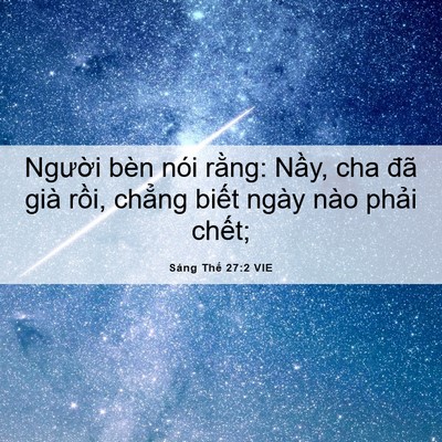 Picture 06 - Sáng Thế 27:2 VIE - Người bèn nói rằng: Nầy, cha đã già - Bible Verse Picture