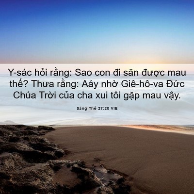 Picture 06 - Sáng Thế 27:20 VIE - Y-sác hỏi rằng: Sao con đi săn được - Bible Verse Picture