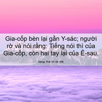 Picture 06 - Sáng Thế 27:22 VIE - Gia-cốp bèn lại gần Y-sác; người rờ - Bible Verse Picture