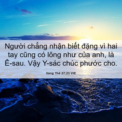 Picture 06 - Sáng Thế 27:23 VIE - Người chẳng nhận biết đặng vì hai - Bible Verse Picture