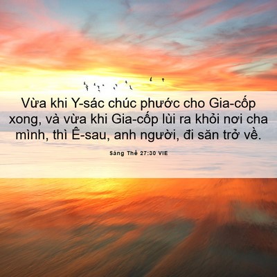 Picture 06 - Sáng Thế 27:30 VIE - Vừa khi Y-sác chúc phước cho Gia-cốp - Bible Verse Picture