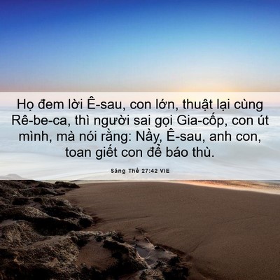 Picture 06 - Sáng Thế 27:42 VIE - Họ đem lời Ê-sau, con lớn, thuật lại - Bible Verse Picture