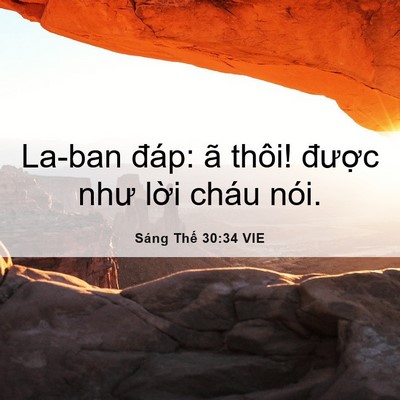 Picture 06 - Sáng Thế 30:34 VIE - La-ban đáp: ã thôi! được như lời cháu - Bible Verse Picture