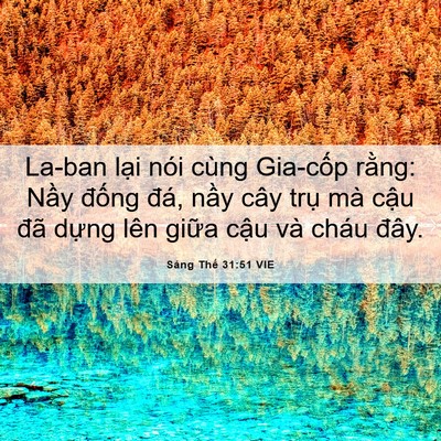 Picture 06 - Sáng Thế 31:51 VIE - La-ban lại nói cùng Gia-cốp rằng: Nầy - Bible Verse Picture
