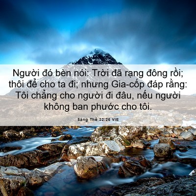 Picture 06 - Sáng Thế 32:26 VIE - Người đó bèn nói: Trời đã rạng - Bible Verse Picture