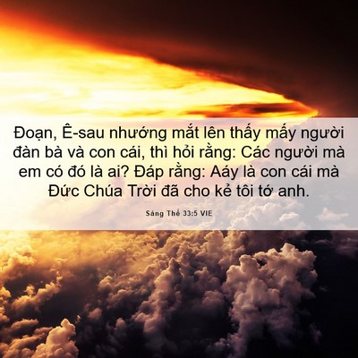 Picture 06 - Sáng Thế 33:5 VIE - Đoạn, Ê-sau nhướng mắt lên thấy mấy - Bible Verse Picture