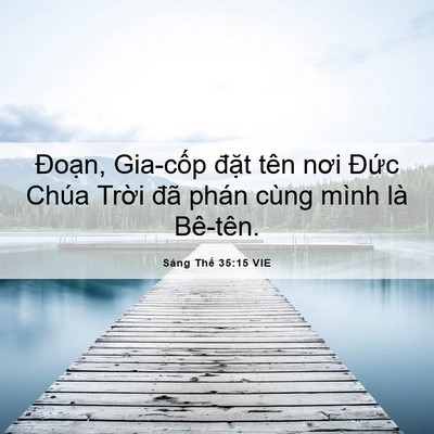 Picture 06 - Sáng Thế 35:15 VIE - Đoạn, Gia-cốp đặt tên nơi Đức Chúa - Bible Verse Picture