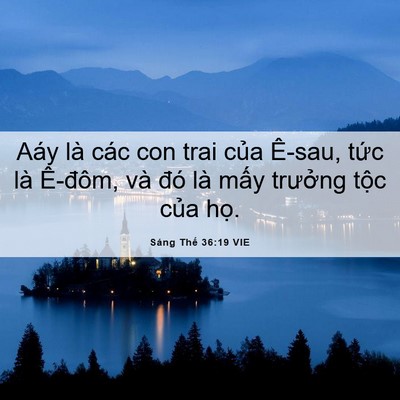 Picture 06 - Sáng Thế 36:19 VIE - Aáy là các con trai của Ê-sau, tức là - Bible Verse Picture