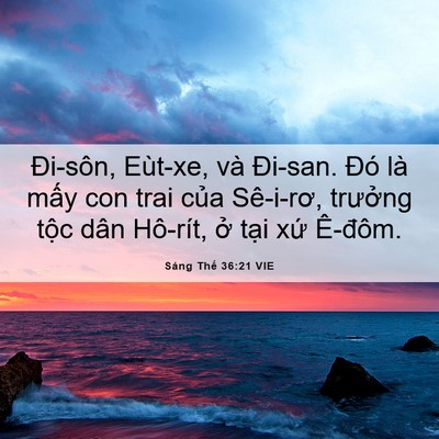Picture 06 - Sáng Thế 36:21 VIE - Đi-sôn, Eùt-xe, và Đi-san. Đó là mấy - Bible Verse Picture