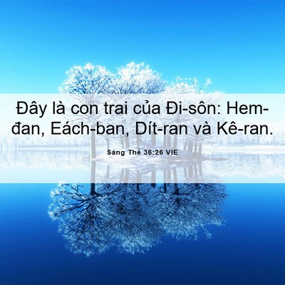 Picture 06 - Sáng Thế 36:26 VIE - Đây là con trai của Đi-sôn: Hem-đan, - Bible Verse Picture