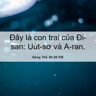 Picture 06 - Sáng Thế 36:28 VIE - Đây là con trai của Đi-san: Uùt-sơ và - Bible Verse Picture